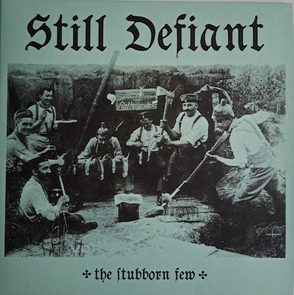 Still Defiant : The stubborn few LP
